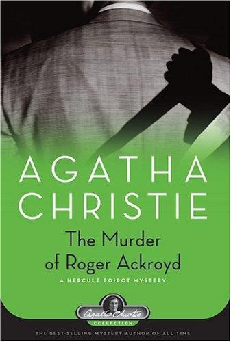 The Murder of Roger Ackroyd  A Hercule P - Agatha Christie